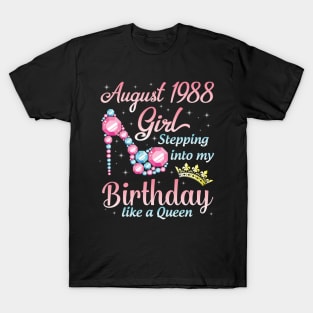 August 1988 Girl Stepping Into My Birthday 32 Years Like A Queen Happy Birthday To Me You T-Shirt